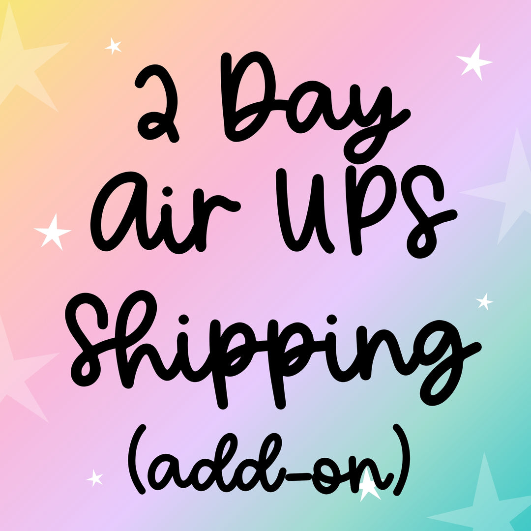 ADD ON- Faster Shipping (not order processing) 2 DAY UPS AIR service (business days only)
